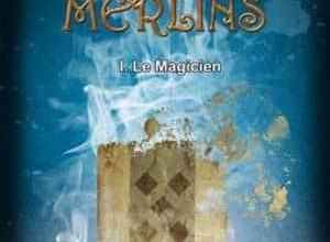 Cendrine Nougué - La guilde des Merlins, Tome 1