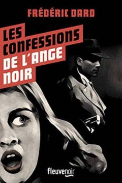Frédéric Dard - Les Confessions de l'ange noir