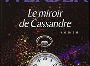 Bernard Werber - Le miroir de Cassandre