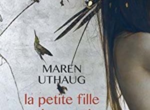 Maren Uthaug - La petite fille et le monde secret