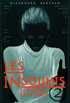 Alexandra Bracken - Les insoumis, Tome 2
