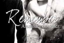 Alexandra Gonzalez - Remember, Tome 1