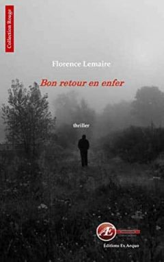 Florence Lemaire - Bon retour en enfer
