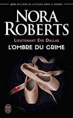 Nora Roberts - Lieutenant Eve Dallas, Tome 31.5 - L'ombre du crime