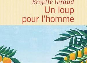 Brigitte Giraud - Un loup pour l'homme