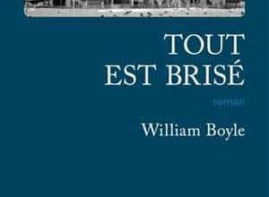 William Boyle - Tout est brisé