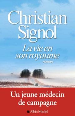 Christian Signol - La vie en son royaume