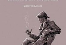 Christine Muller - Les Aventures Alsaciennes De Sherlock Holmes