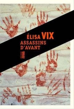 Elisa Vix - Assassins d'avant