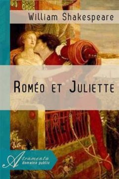 William Shakespeare - Roméo et Juliette