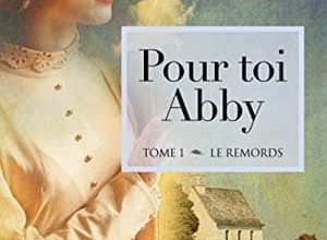 Dominique Lavallée - Pour toi Abby, Tome 1