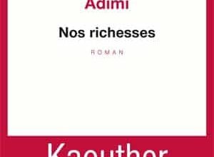 Kaouther Adimi - Nos richesses