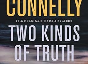 Michael Connelly - Two Kinds of Truth