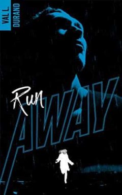 Val L Durand - Run Away, Tome 1