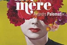 Alejandro Palomas - Une Mère