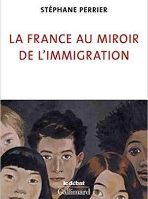 Stéphane Perrier - La France au miroir de l'immigration