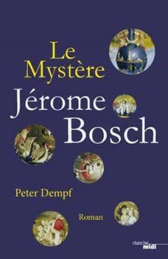Peter Dempf - Le mystère Jérôme Bosch