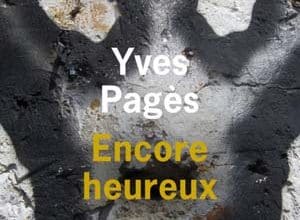 Yves Pagès - Encore heureux