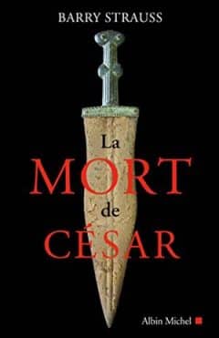 Barry Strauss - La Mort de César