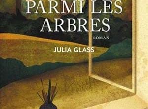 Julia Glass - Une maison parmi les arbres
