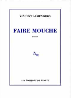 Vincent Almendros - Faire mouche