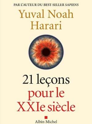 Yuval Noah Harari - 21 Leçons pour le XXIème siècle
