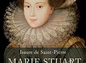 Isaure de Saint Pierre - Marie Stuart