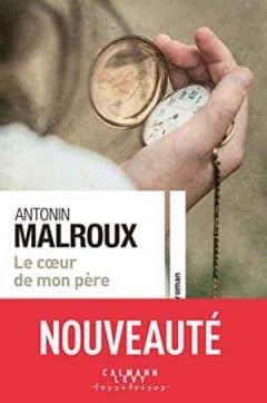 Antonin Malroux - Le coeur de mon père