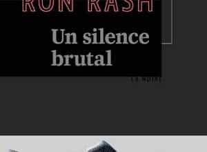 Ron Rash - Un silence brutal